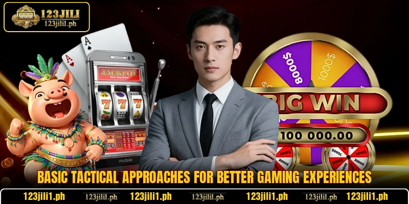 Basic tactical approaches for better gaming experiences