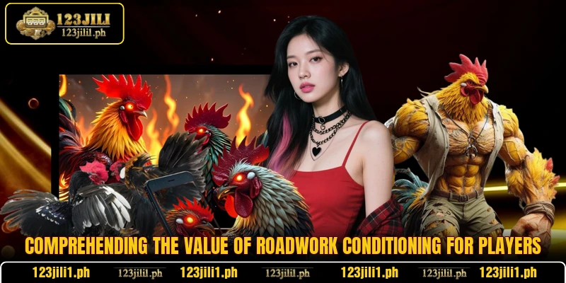 Comprehending the value of Roadwork Conditioning for players