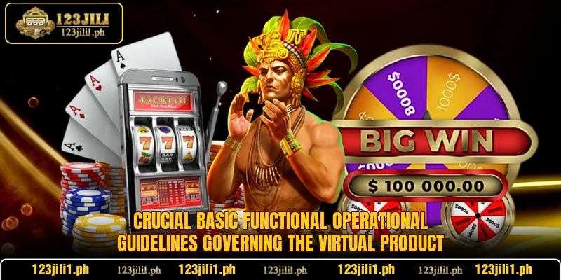 Crucial basic functional operational guidelines governing the virtual product