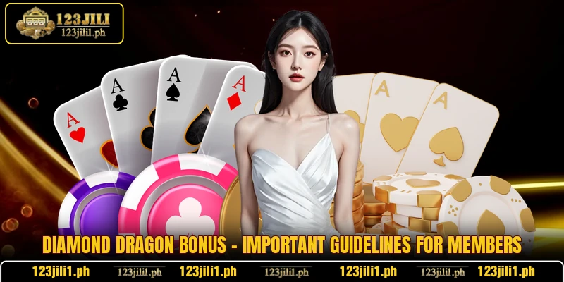 Diamond Dragon Bonus - Important Guidelines For Members