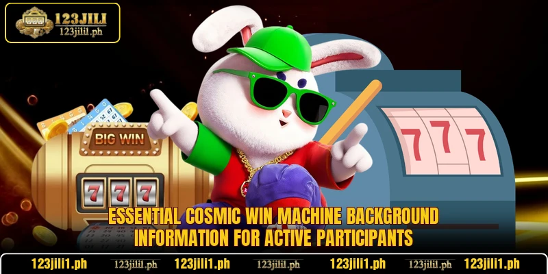 Essential Cosmic Win Machine background information for active participants