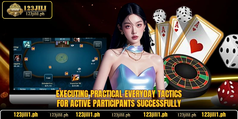 Executing practical everyday tactics for active participants successfully