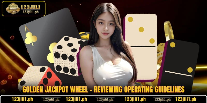 Golden Jackpot Wheel - Reviewing Operating Guidelines
