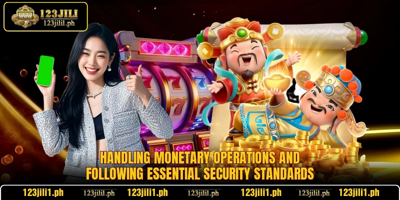 Handling monetary operations and following essential security standards