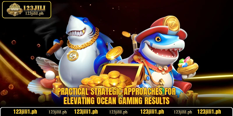 Practical strategic approaches for elevating ocean gaming results