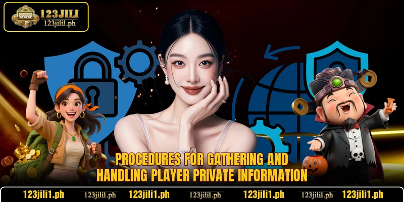 Procedures for gathering and handling player private information