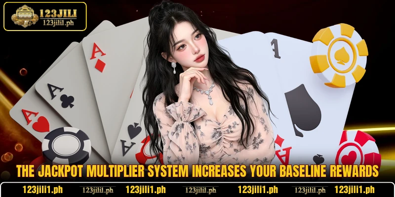 The Jackpot Multiplier system increases your baseline rewards