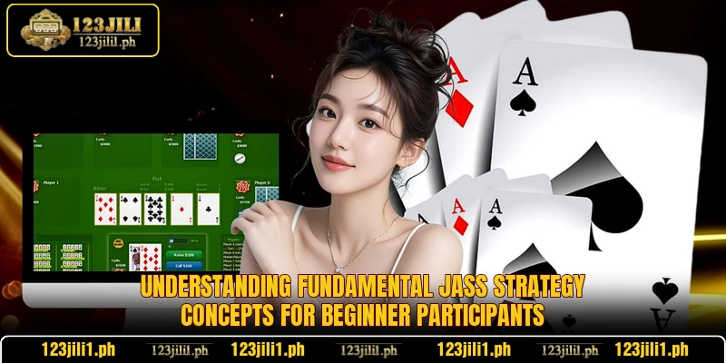 Understanding fundamental Jass Strategy concepts for beginner participants